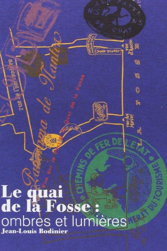 Le quai de la Fosse : ombres et lumières
