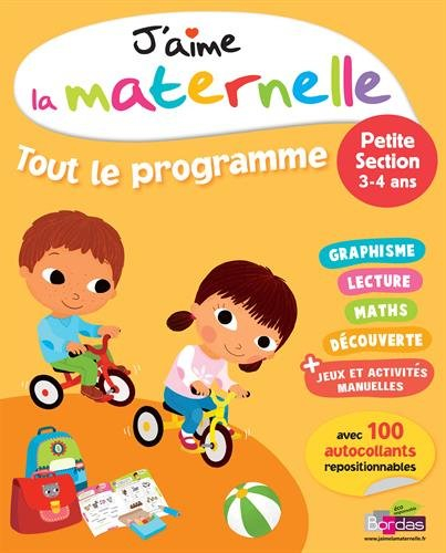 J'aime la maternelle, tout le programme : petite section, 3-4 ans
