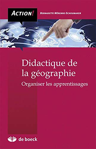 Didactique de la géographie : organiser les apprentissages