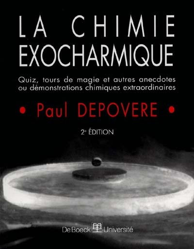 La chimie exocharmique : quiz, tours de magie et autres anecdotes ou démonstrations chimiques extrao