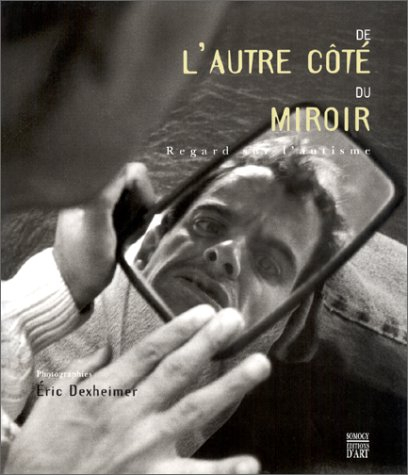 De l'autre côté du miroir : regards sur l'autisme