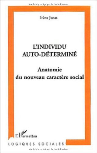 L'individu auto-déterminé : anatomie du nouveau caractère social