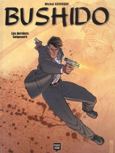 Bushido. Vol. 1. Les derniers seigneurs