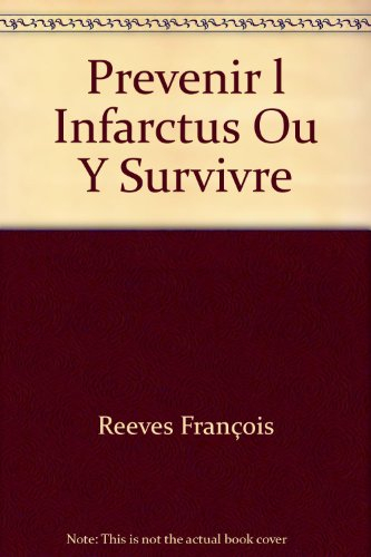 Prevenir l Infarctus Ou Y Survivre