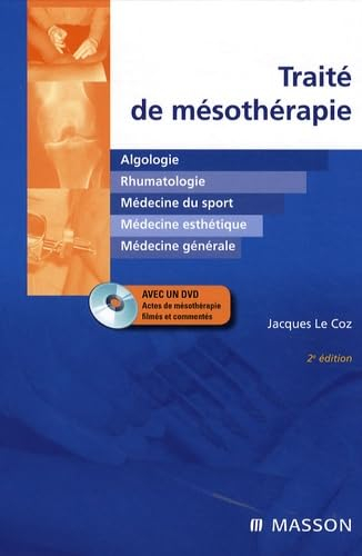Traité de mésothérapie : algologie, rhumatologie, médecine du sport, médecine esthétique, médecine g