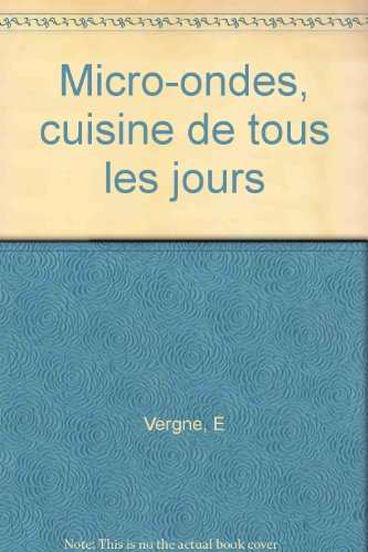Micro-onde : cuisine de tous les jours