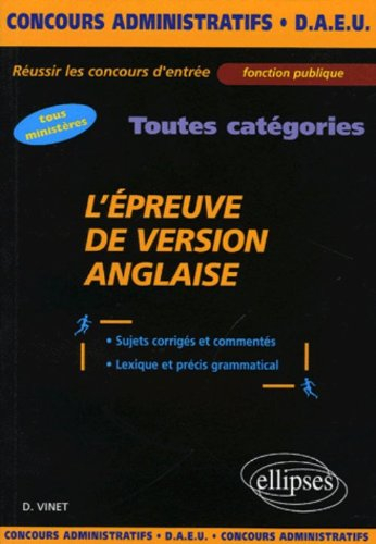 L'épreuve de version anglaise : toutes catégories : sujets corrigés et commentés, lexique et précis 