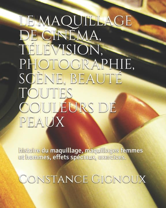 le maquillage de cinéma, télévision, photographie, scène, beauté toutes couleurs de peaux: histoire 