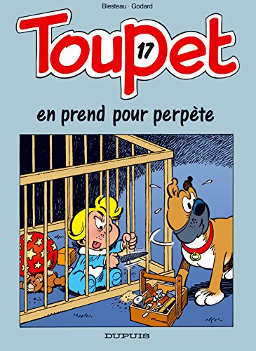 Toupet. Vol. 17. Toupet en prend pour perpète