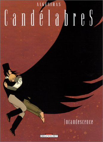 Candélabres. Vol. 3. Incandescence