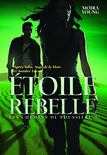 Les chemins de poussière. Vol. 3. Etoile rebelle