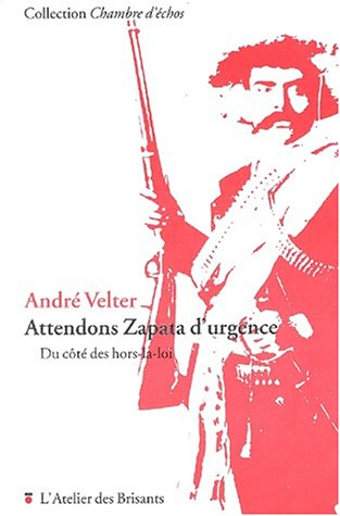 Attendons Zapata d'urgence : du côté des hors-la-loi