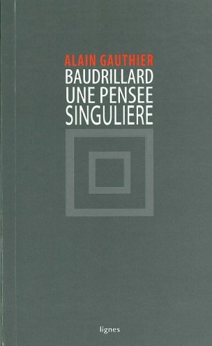 Jean Baudrillard, une pensée singulière