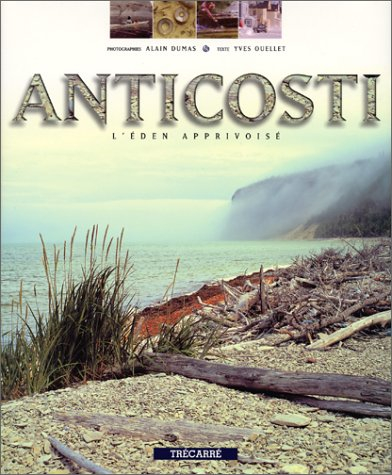 Anticosti : Éden apprivoisé