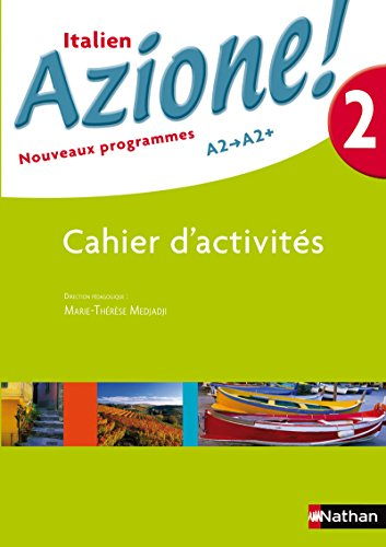 Azione ! 2 : italien A2-A2+ : cahier d'activités, nouveaux programmes