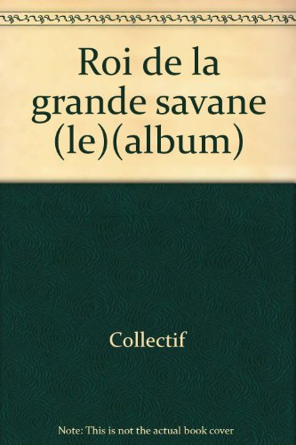 le roi de la grande savane