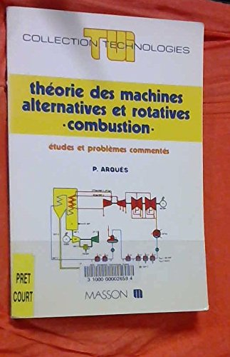 Théorie des machines alternatives et rotatives, combustion