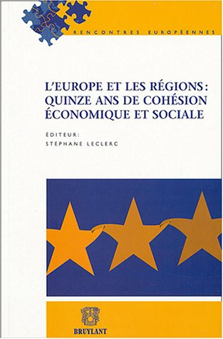 L'Europe et les régions : quinze ans de cohésion économique et sociale