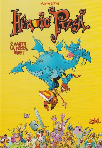Heroic Pizza. Vol. 2. Hasta la pizza baby