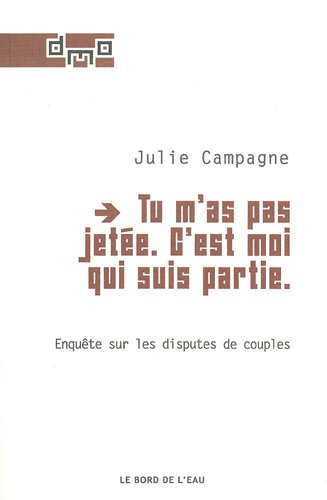 Tu m'as pas jetée, c'est moi qui suis partie : enquête sur les disputes de couples