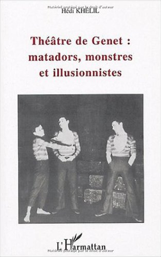 Théâtre de Genet : matadors, monstres et illusionnistes