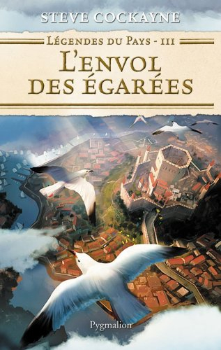 Légendes du pays. Vol. 3. L'envol des égarées