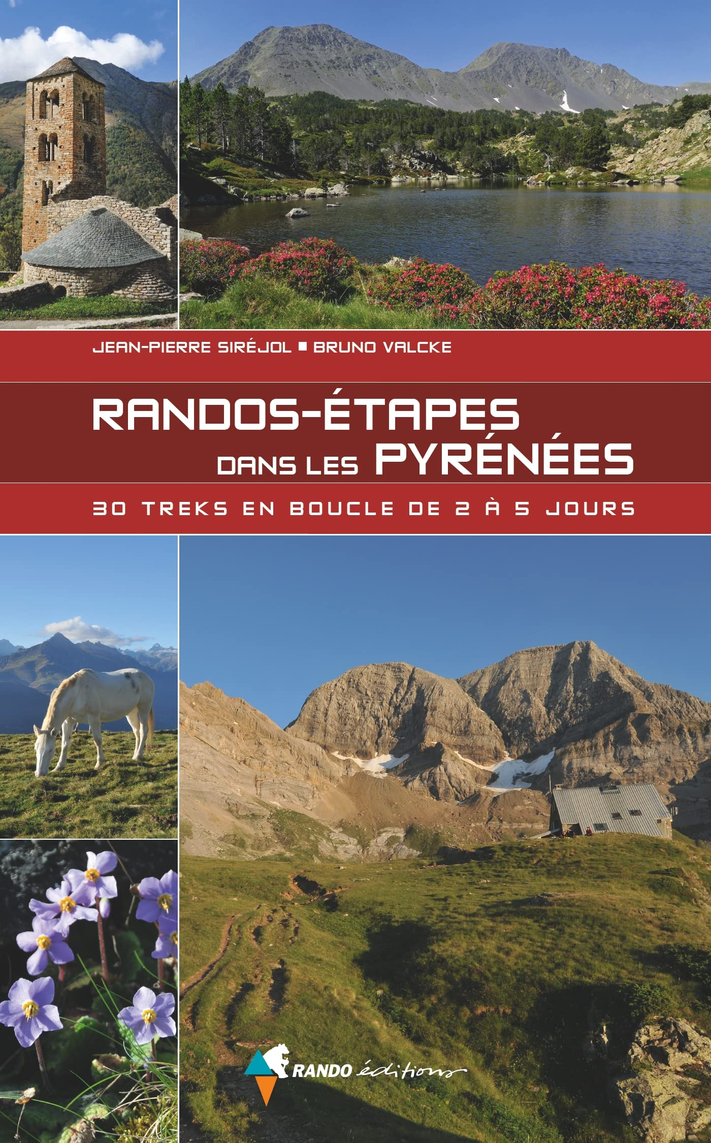 Randos-étapes dans les Pyrénées : 30 treks en boucle de 2 à 5 jours