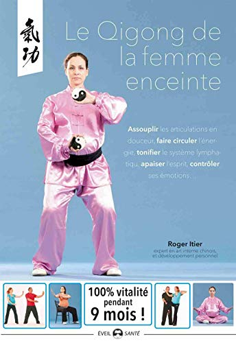 Le qigong de la femme enceinte : assouplir les articulations en douceur, faire circuler l'énergie, t