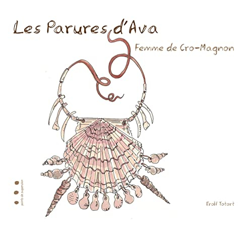 Les parures d'Ava : femme de Cro-Magnon