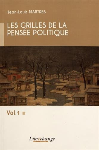 Les grilles de la pensée politique. Vol. 1
