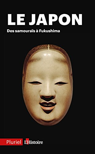 Le Japon : des samouraïs à Fukushima