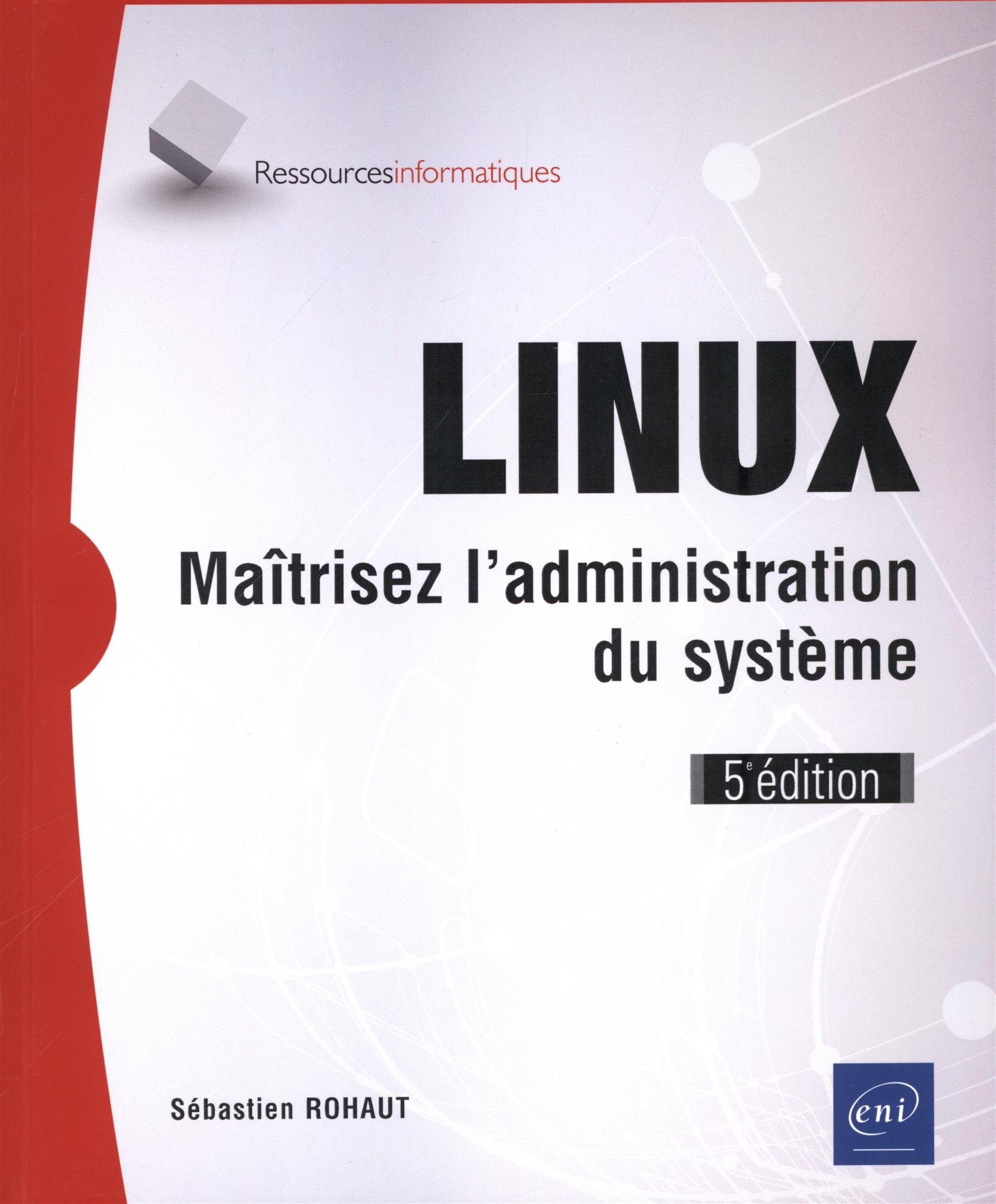 Linux : maîtrisez l'administration du système
