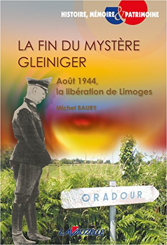 La fin du mystère Gleiniger : août 1944, la libération de Limoges
