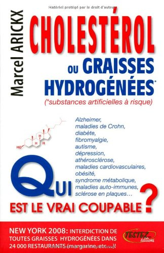Cholestérol ou graisses hydrogénées : qui est le vrai coupable ?