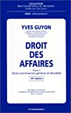 Droit des affaires tome 1 Droit commercial général et sociétés