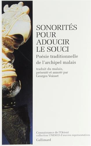 Sonorités pour adoucir le souci : poésie traditionnelle de l'archipel malais