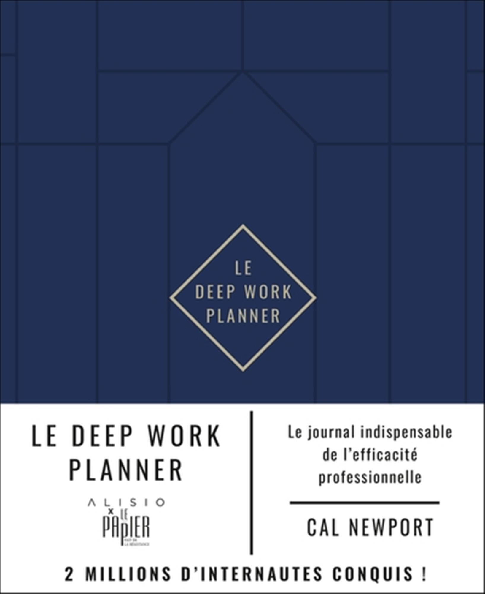 Le Deep work planner : le journal indispensable de l'efficacité professionnelle