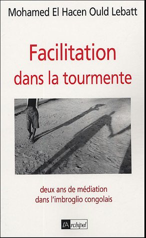 Facilitation dans la tourmente : deux ans de médiation dans l'imbroglio congolais
