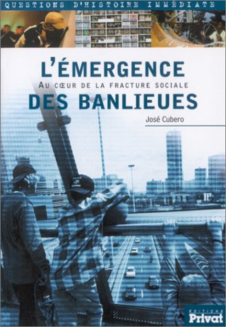 L'émergence des banlieues : au coeur de la fracture sociale