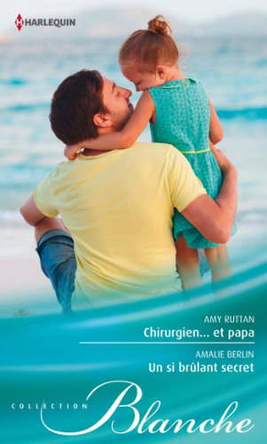 Chirurgien... et papa. Un si brûlant secret