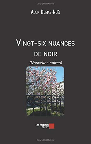 Vingt-six nuances de noir: (Nouvelles noires)