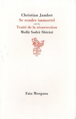 Se rendre immortel. Traité de la résurrection