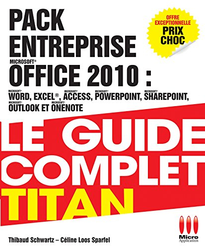 Pack entreprise Microsoft Office 2010 : Word, Excel, Access, PowerPoint, SharePoint, Outlook et OneN