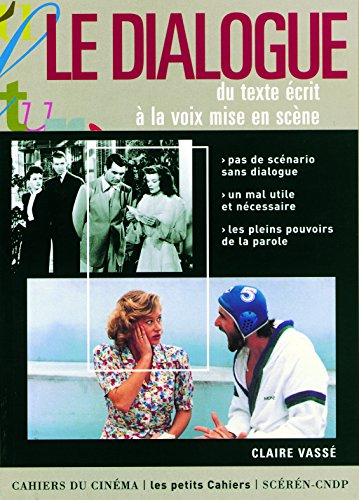 Le dialogue : du texte écrit à la voix mise en scène : pas de scénario sans dialogue, un mal utile e