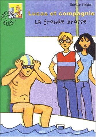 Lucas et compagnie. Vol. 2001. La grande brasse