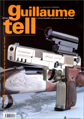 Guillaume Tell 17 : l'encyclopédie permanente des armes
