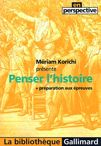 Penser l'histoire. Préparation aux épreuves