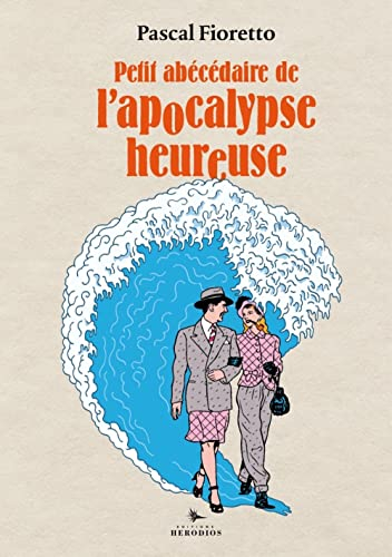 Petit abécédaire de l'apocalypse heureuse