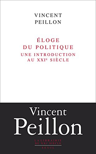 Eloge du politique : une introduction au XXIe siècle