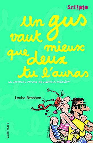 Le journal intime de Georgia Nicolson. Vol. 8. Un gus vaut mieux que deux tu l'auras